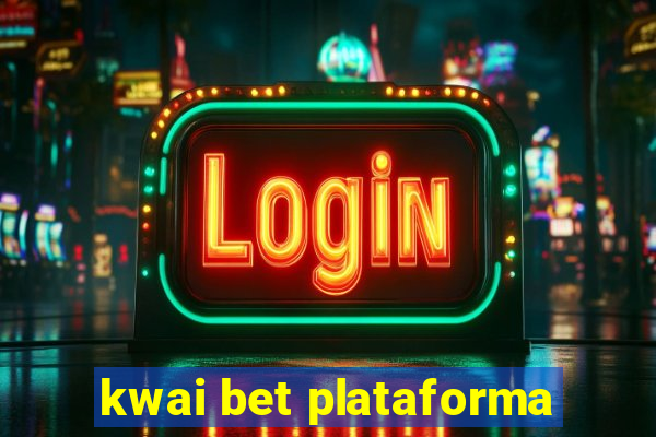 kwai bet plataforma